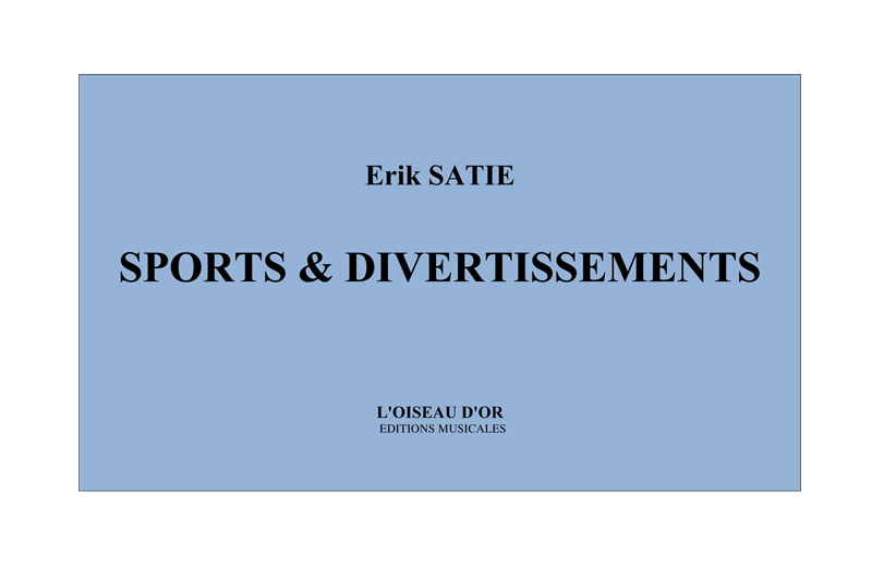SATIE E. : Sports et divertissements