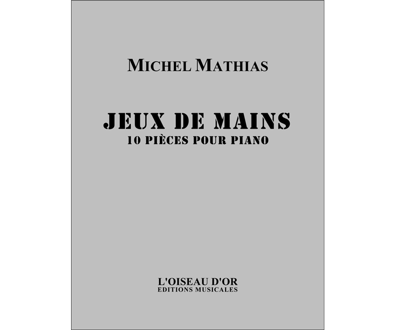 JEUX DE MAINS (Michel MATHIAS)